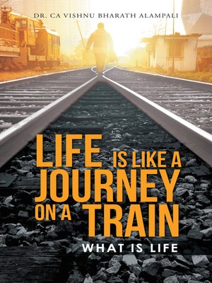 cover image of Life Is Like a Journey on a Train
